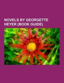 Novels by Georgette Heyer (Book Guide): Lady of Quality, The Talisman Ring, An Infamous Army, Charity Girl, The Corinthian, Sylvester, or the Wicked Uncle, The Convenient Marriage, The Masqueraders, Friday's Child, Cousin Kate, The Quiet Gentleman, The Unknown Ajax, Arabella Novels by Georgette Heyer (Book Guide): Lady of Quality, The Talisman Ring, An Infamous Army, Charity Girl, The Corinthian, Sylvester, or the Wicked Uncle, The Convenient Marriage, The Masqueraders, Friday's Child, Cousin Kate, The Quiet Gentleman, The Unknown Ajax, Arabella