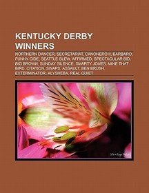 Kentucky Derby winners: Northern Dancer, Secretariat, Canonero II, Barbaro, Funny Cide, Affirmed, Seattle Slew, Spectacular Bid, Smarty Jones, Big Brown, Sunday Silence, Mine That Bird, Citation, Swaps, Assault, Ben Brush, Alysheba, Exterminator, Real Quiet