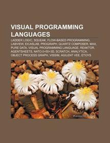 Visual programming languages: Ladder logic, Squeak, Flow-based programming, LabVIEW, EICASLAB, Prograph, Quartz Composer, Max, Pure Data, Visual programming language, Reaktor, AgentSheets, Nato.0+55+3d, Scratch, Analytica, Object Process Graph, VisSim, Agilent VEE
