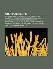 Gruppentheorie: Endliche Gruppe, Punktgruppe, Kommutator, Halbgruppe, Permutation, Symmetrische Gruppe, Ikosaedergruppe, Permutationsgruppe, Gruppentheorie-Glossar, Orthogonale Gruppe, Präsentation einer Gruppe, Freie Gruppe, Young-Tableau
