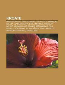Kroate: Mirko Filipovic, Ante Gotovina, Ivica Vastic, Miroslav Krle a, Vladimir Beara, Carla Martinis, Tomislav Ivancic, Velimir Kljaic, Branko Bo njakovic, Paul Puhallo von Brlog, Milivoj A ner, Jure Francetic, Daniel Majstorovic, Josip Corak Kroate: Mirko Filipovic, Ante Gotovina, Ivica Vastic, Miroslav Krle a, Vladimir Beara, Carla Martinis, Tomislav Ivancic, Velimir Kljaic, Branko Bo njakovic, Paul Puhallo von Brlog, Milivoj A ner, Jure Francetic, Daniel Majstorovic, Josip Corak