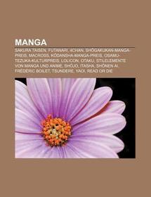 Manga: Sakura Taisen, Futanari, 4chan, Shogakukan-Manga-Preis, Macross, Kodansha-Manga-Preis, Osamu-Tezuka-Kulturpreis, Lolicon, Otaku, Stilelemente von Manga und Anime, Shojo, Itasha, Shonen Ai, Frédéric Boilet, Tsundere, Yaoi, Read or Die Manga: Sakura Taisen, Futanari, 4chan, Shogakukan-Manga-Preis, Macross, Kodansha-Manga-Preis, Osamu-Tezuka-Kulturpreis, Lolicon, Otaku, Stilelemente von Manga und Anime, Shojo, Itasha, Shonen Ai, Frédéric Boilet, Tsundere, Yaoi, Read or Die