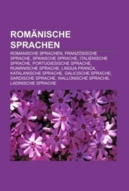Romänische Sprachen: Romanische Sprachen, Französische Sprache, Spanische Sprache, Italienische Sprache, Portugiesische Sprache, Rumänische Sprache, Lingua Franca, Katalanische Sprache, Galicische Sprache, Sardische Sprache, Wallonische Sprache