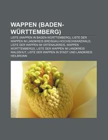 Wappen (Baden-Württemberg): Liste (Wappen in Baden-Württemberg), Liste der Wappen im Landkreis Breisgau-Hochschwarzwald, Liste der Wappen im Ortenaukreis, Wappen Württembergs, Liste der Wappen im Landkreis Waldshut, Liste der Wappen in Stadt und Landkreis Heilbronn