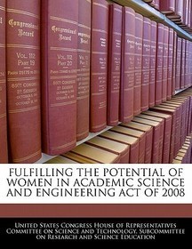 Fulfilling the Potential of Women in Academic Science and Engineering Act of 2008