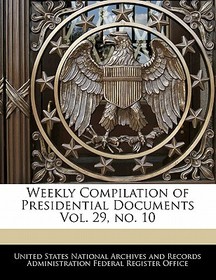 Weekly Compilation of Presidential Documents Vol. 29, No. 10