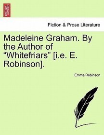 Madeleine Graham. by the Author of 
