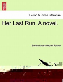Her Last Run. a Novel.