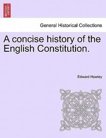 A Concise History of the English Constitution.