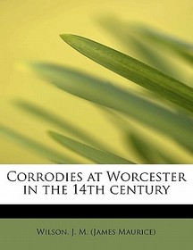 Corrodies at Worcester in the 14th Century