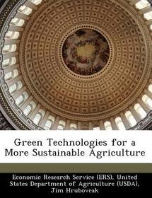 Green Technologies for a More Sustainable Agriculture Green Technologies for a More Sustainable Agriculture