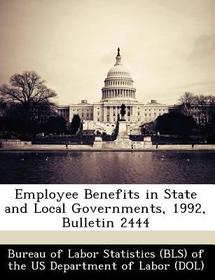 Employee Benefits in State and Local Governments, 1992, Bulletin 2444