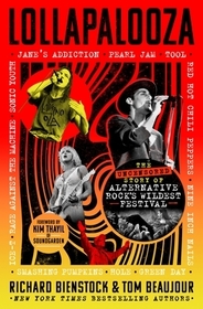 Lollapalooza: The Uncensored Story of Alternative Rock's Wildest Festival