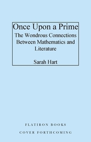 Once Upon a Prime: The Wondrous Connections Between Mathematics and Literature