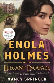 Enola Holmes and the Elegant Escapade: The New Adventures of Enola Holmes 2