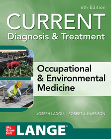 CURRENT Diagnosis & Treatment Occupational & Environmental Medicine, 6th Edition