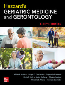 Hazzard's Geriatric Medicine and Gerontology, Eighth Edition Hazzard's Geriatric Medicine and Gerontology, Eighth Edition