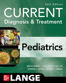 CURRENT Diagnosis & Treatment Pediatrics, Twenty-Sixth Edition CURRENT Diagnosis & Treatment Pediatrics, Twenty-Sixth Edition