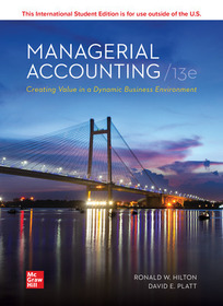 Managerial Accounting Creating Value in a Dynamic Business Environment ISE Managerial Accounting Creating Value in a Dynamic Business Environment ISE