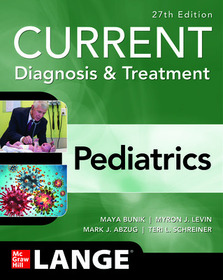 CURRENT Diagnosis & Treatment Pediatrics, 27th Edition CURRENT Diagnosis & Treatment Pediatrics, 27th Edition