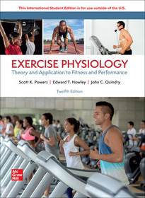 Exercise Physiology: Theory and Application for Fitness and Performance ISE Exercise Physiology: Theory and Application for Fitness and Performance ISE