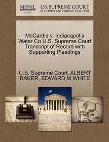 McCardle V. Indianapolis Water Co U.S. Supreme Court Transcript of Record with Supporting Pleadings