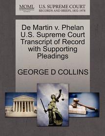de Martin V. Phelan U.S. Supreme Court Transcript of Record with Supporting Pleadings