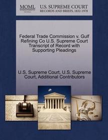 Federal Trade Commission V. Gulf Refining Co U.S. Supreme Court Transcript of Record with Supporting Pleadings