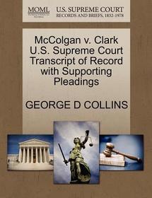 McColgan V. Clark U.S. Supreme Court Transcript of Record with Supporting Pleadings
