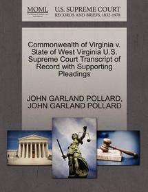 Commonwealth of Virginia V. State of West Virginia U.S. Supreme Court Transcript of Record with Supporting Pleadings