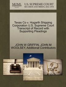 Texas Co V. Hogarth Shipping Corporation U.S. Supreme Court Transcript of Record with Supporting Pleadings