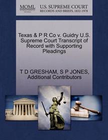 Texas & P R Co V. Guidry U.S. Supreme Court Transcript of Record with Supporting Pleadings