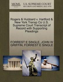 Rogers & Hubbard V. Hartford & New York Transp Co U.S. Supreme Court Transcript of Record with Supporting Pleadings