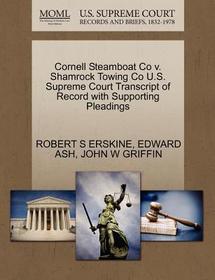 Cornell Steamboat Co V. Shamrock Towing Co U.S. Supreme Court Transcript of Record with Supporting Pleadings