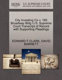 City Investing Co V. 165 Broadway Bldg U.S. Supreme Court Transcript of Record with Supporting Pleadings