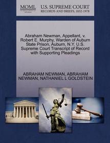 Abraham Newman, Appellant, V. Robert E. Murphy, Warden of Auburn State Prison, Auburn, N.Y. U.S. Supreme Court Transcript of Record with Supporting Pl