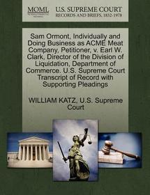 Sam Ormont, Individually and Doing Business as Acme Meat Company, Petitioner, V. Earl W. Clark, Director of the Division of Liquidation, Department of