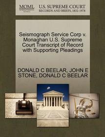 Seismograph Service Corp V. Monaghan U.S. Supreme Court Transcript of Record with Supporting Pleadings