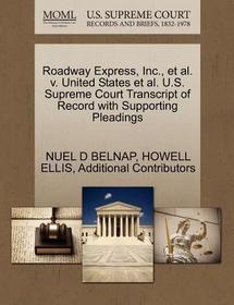 Roadway Express, Inc., et al. V. United States et al. U.S. Supreme Court Transcript of Record with Supporting Pleadings
