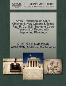 Arrow Transportation Co. V. Cincinnati, New Orleans & Texas Pac. R. Co. U.S. Supreme Court Transcript of Record with Supporting Pleadings