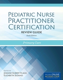 Pediatric Nurse Practitioner Certification Revie – Primary Care: Primary Care Pediatric Nurse Practitioner Certification Revie – Primary Care: Primary Care
