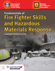 Canadian Fundamentals of Fire Fighter Skills and Hazardous Materials Response Includes Navigate 2 Premier Access Canadian Fundamentals of Fire Fighter Skills and Hazardous Materials Response Includes Navigate 2 Premier Access