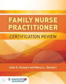 Family Nurse Practitioner Certification Review Family Nurse Practitioner Certification Review