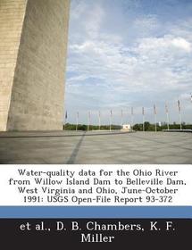 Water-Quality Data for the Ohio River from Willow Island Dam to Belleville Dam, West Virginia and Ohio, June-October 1991: Usgs Open-File Report 93-37