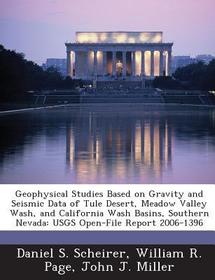 Geophysical Studies Based on Gravity and Seismic Data of Tule Desert, Meadow Valley Wash, and California Wash Basins, Southern Nevada: Usgs Open-File