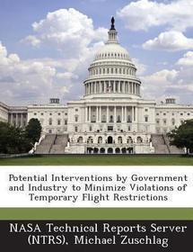 Potential Interventions by Government and Industry to Minimize Violations of Temporary Flight Restrictions