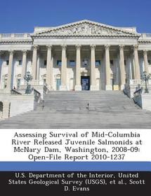 Assessing Survival of Mid-Columbia River Released Juvenile Salmonids at McNary Dam, Washington, 2008-09: Open-File Report 2010-1237 Assessing Survival of Mid-Columbia River Released Juvenile Salmonids at McNary Dam, Washington, 2008-09: Open-File Report 2010-1237