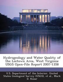 Hydrogeology and Water Quality of the Leetown Area, West Virginia: Usgs Open-File Report 2007-1358