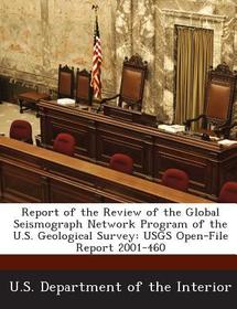 Report of the Review of the Global Seismograph Network Program of the U.S. Geological Survey: Usgs Open-File Report 2001-460