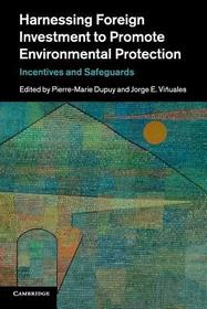 Harnessing Foreign Investment to Promote Environmental Protection: Incentives and Safeguards